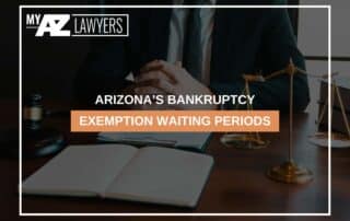 Arizona’s Bankruptcy Exemption Waiting Periods