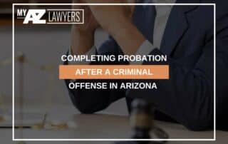 Completing Probation After A Criminal Offense In Arizona