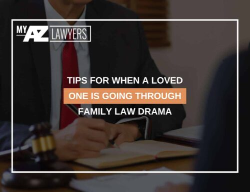 Tips For When A Loved One Is Going Through Family Law Drama