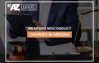 Weapons Misconduct Charges in Arizona