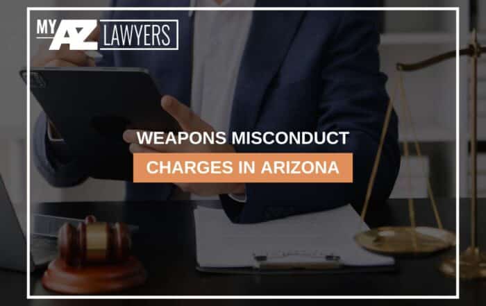 Weapons Misconduct Charges in Arizona