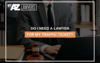 Do I Need A Lawyer For My Traffic Ticket?
