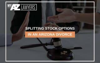 Splitting Stock Options In An Arizona Divorce