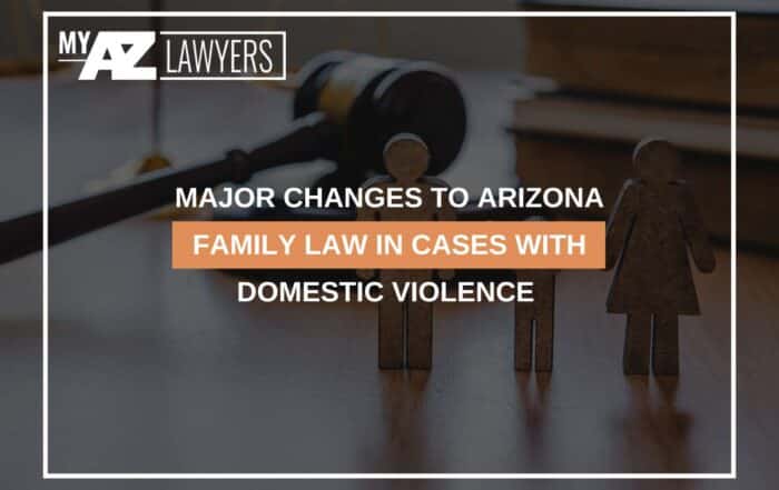 Major Changes To Arizona Family Law In Cases With Domestic Violence