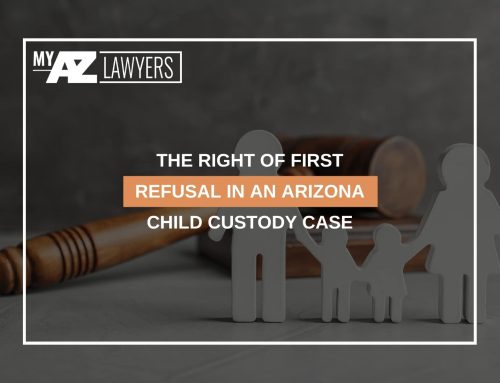 The Right Of First Refusal In An Arizona Child Custody Case