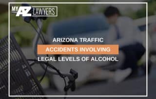 Arizona Traffic Accidents Involving Legal Levels Of Alcohol